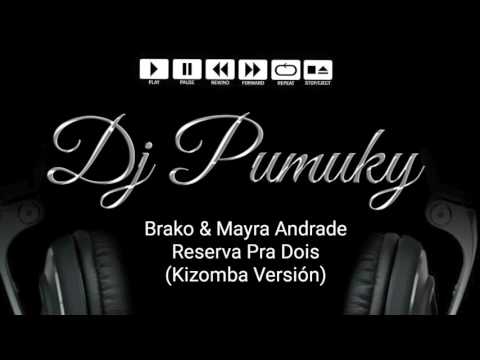 Brako & Mayra Andrade - Reserva Pra Dois / Kizomba Remix (Dj Pumuly)
