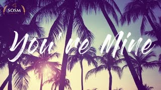 You&#39;re Mine - CalledOut Music (Lyrics)