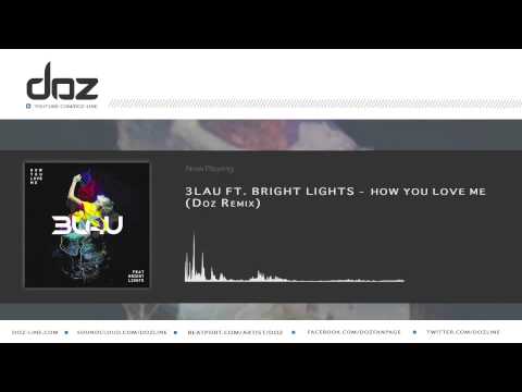 3LAU ft. Bright Lights - How you love me (Doz remix)