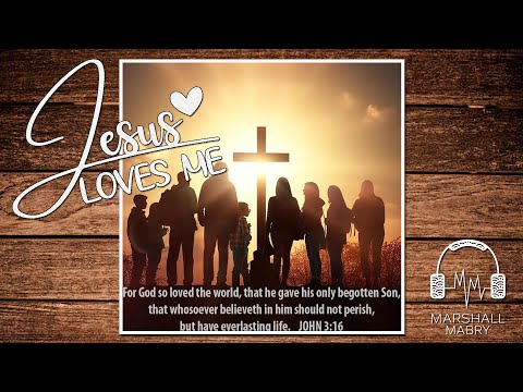 Jesus Loves Me | Marshall Mabry & Anna Bartlett Warner | Timeless Christian Hymn