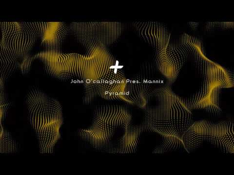 John O'callaghan Pres. Mannix - Pyramid ( Radio Edit )