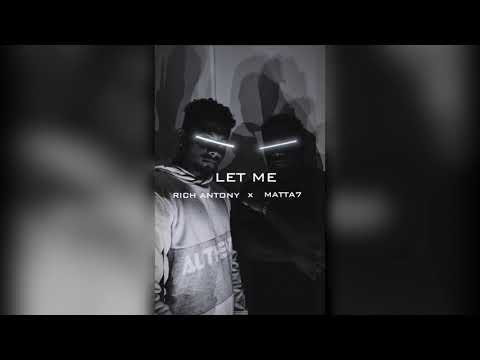 Let Me - Rich Antony x Matta7 (2020)