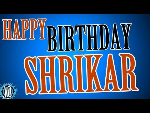 HAPPY BIRTHDAY SHRIKAR! 10 Hours Non Stop Music & Animation For Party Time #Birthday #Shrikar