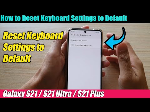 Galaxy S21/Ultra/Plus: How to Reset Keyboard Settings to Default