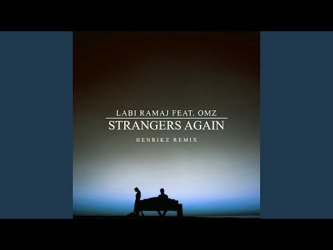 Strangers Again (feat. OMZ) [henrikz Remix]