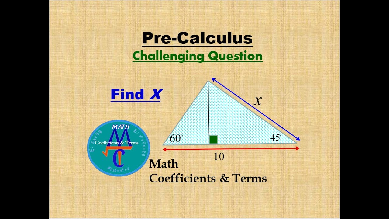 Challenging Pre - Calc. Q. (Application of Trigonometry on right triangles)