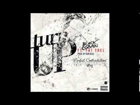 Black Cobain - Turn Up ft. Fat Trel | Perfect Contradiction
