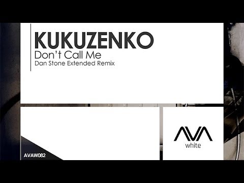 Kukuzenko - Don't Call Me (Dan Stone Extended Remix)