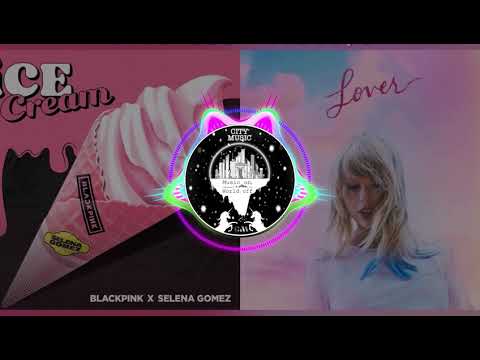 Ice Cream vs. You Need To Calm Down (Mashup) - BLACKPINK, Selena Gomez & Taylor Swift - earlvin14