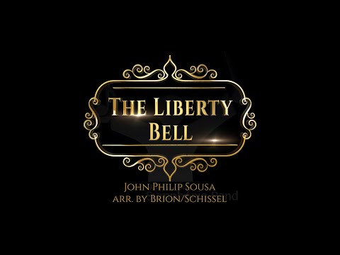 The Liberty Bell - John Philip Sousa, arranged by Brion/Schissel