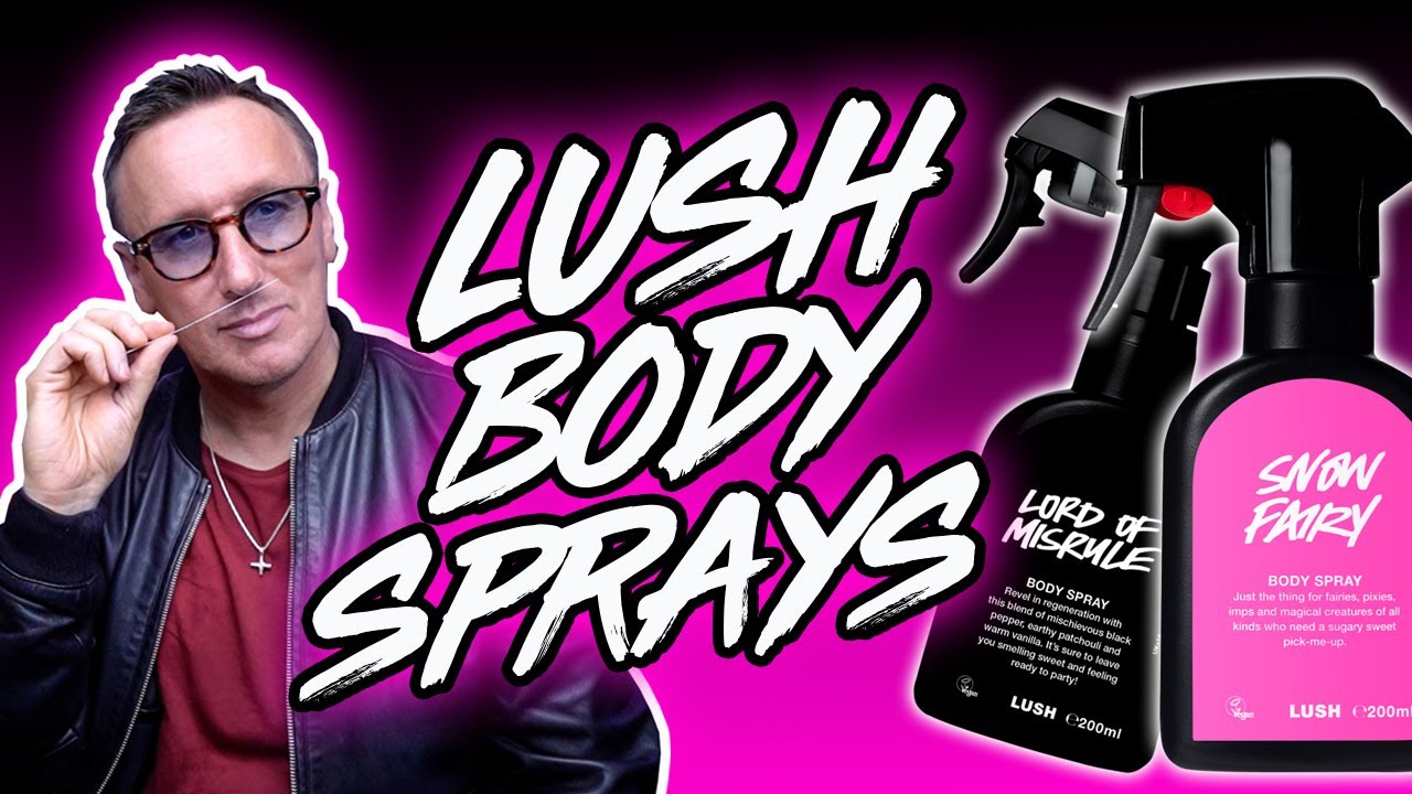 TOP10 LUSH BODY SPRAYS THAT YOU SHOULD TRY