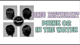 DRUG RESTAURANT – DRINK O2 IN THE WATER  /SUB ESPAÑOL/ ENG LYRICS] ROM|HAN/