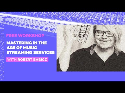 Free Workshop: Mastering in the era of music streaming Services | Robert Babicz.