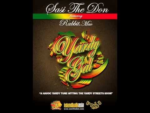 Sasi The Don ft Rabbit Mac: Yardy Gal