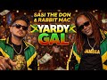 Sasi The Don Ft Rabbit Mac Yardy Gal