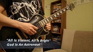 God Is An Astronaut - All Is Violent, All Is Bright (guitar cover + tabs)