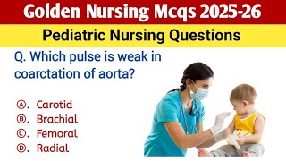 Pediatric Nursing Mcqs 2025-26 | All nursing exams preparation | NORCET | RRB | NCLEX | BSC Question