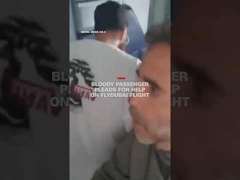 Bloody passenger pleads for help on Flydubai flight