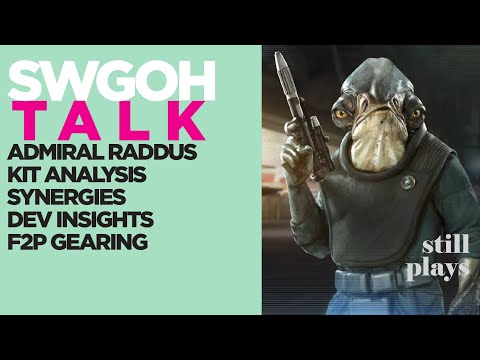 TALK | Admiral Raddus Kit Breakdown + Analysis - Synergies - Insights - Profundity Thoughts | SWGOH