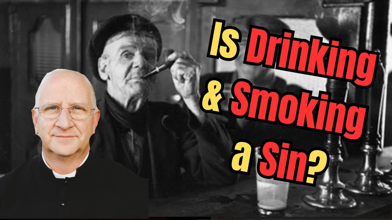 Is it a Sin to Partake in Drinking & Smoking? ~Fr Ripperger