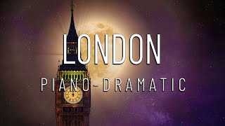 Cinematic views of London | Piano | Dramatic | Music