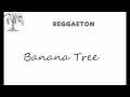 [Reggaeton] Banana Tree (Made by myself) 