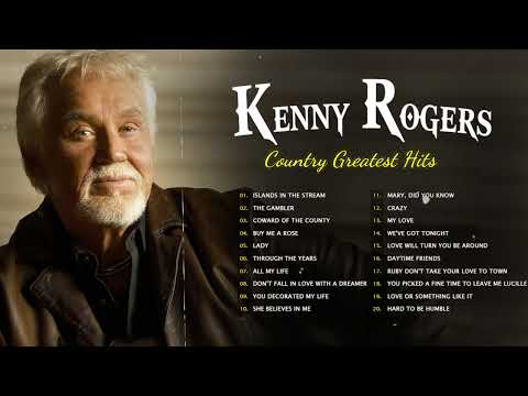 Kenny Rogers Country Songs - The Best Songs of Kenny Rogers - Kenny Rogers Greatest Hits Playlist