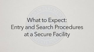 Entry and Search Procedures at a Secure Facility: What To Expect