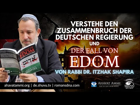 Verstehe den Zusammenbruch der deutschen Regierung und der Fall von Edom on Rabbi Dr. Itzhak Shapira