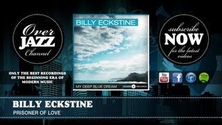 Billy Eckstine - Prisoner of Love (1945)