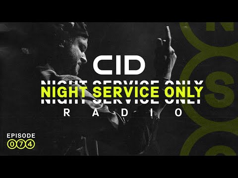 CID Presents: Night Service Only Radio: Episode 074