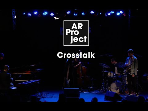 AR Project - Crosstalk (Live at Porgy & Bess Vienna)