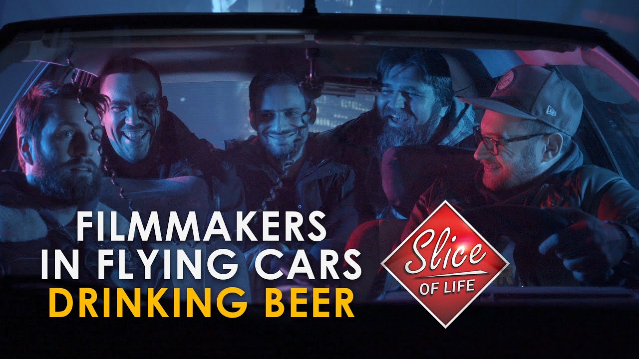 SLICE OF LIFE - Filmmakers in Flying Cars Drinking Beer (Making-of)
