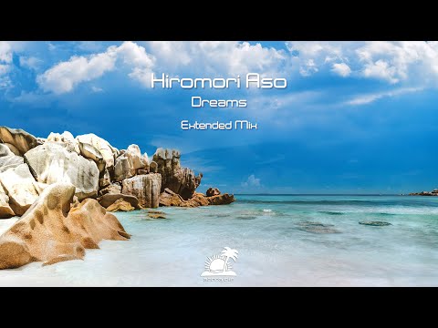 Hiromori Aso - Dreams (Extended Mix)