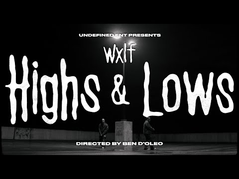 WXLF - HIGHS AND LOWS [Official Video]