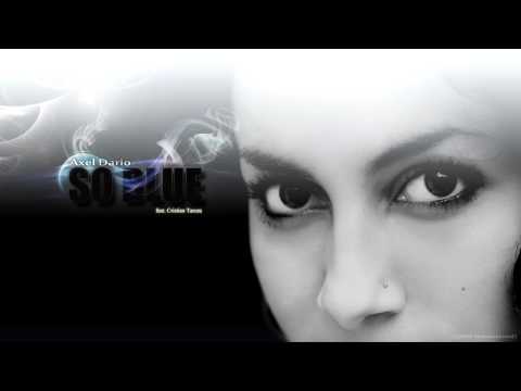 Axel Dario - So blue (ft. Cristian Tarcea) (2011 version)