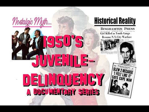 1950's Juvenile-Delinquency:  Nostalgic Myths & Historical Reality