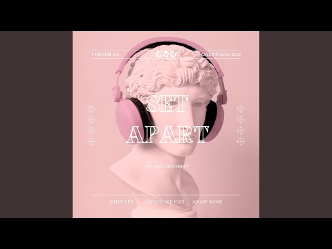 Set Apart (My Mind Different)
