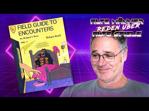 Field Guide to Encounters | Alte Männer reden über Alte Spiele - Podcast