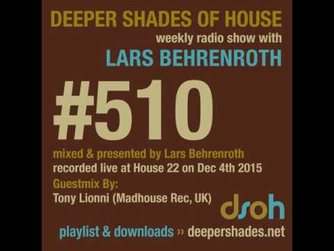 Deeper Shades Of House 510 - guest mix by TONY LIONNI - DEEP SOULFUL HOUSE - FULL SHOW
