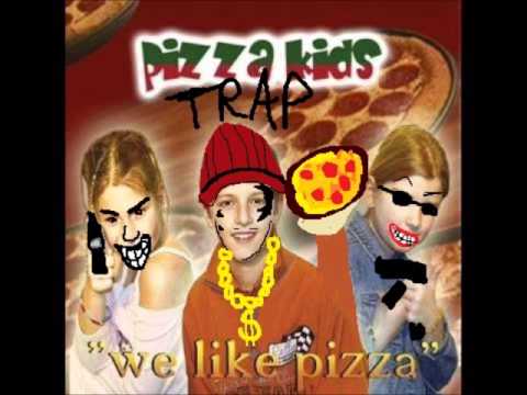 Pizza Kids- We Like Pizza (B DESTROYER TRAP REMIX)