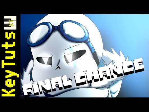 Final Chance - New Remix! :D  [Undertale Mashup Remixes]