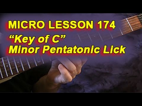 Micro Lesson 174: "Key of C" Minor Pentatonic Lick
