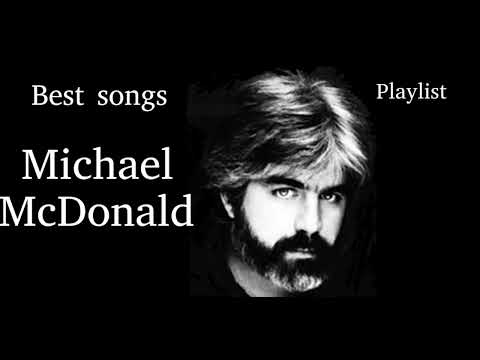 Michael McDonald - Greatest Hits Best Songs Playlist