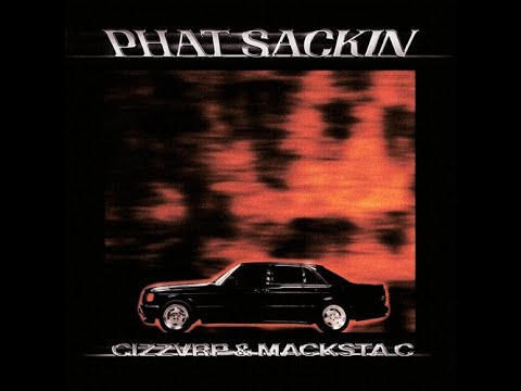 CIZZVRP & MACKSTA C - PHAT SACKIN (FULL TAPE)