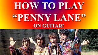 PENNY LANE GUITAR LESSON - How To Play PENNY LANE By The Beatles On Guitar!