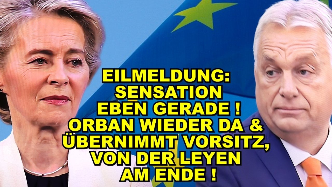 EIL: Orban WIRD CHEF, EU BEBT!