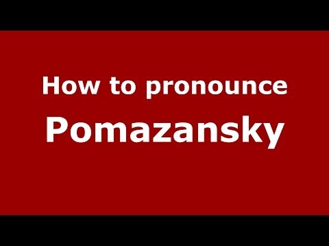 How to pronounce Pomazansky (Russian/Russia) - PronounceNames.com