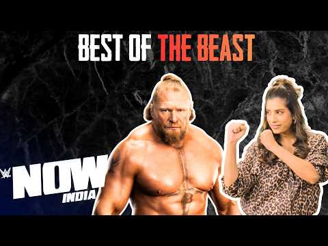 The Best of THE BEAST Brock Lesnar: WWE Now India