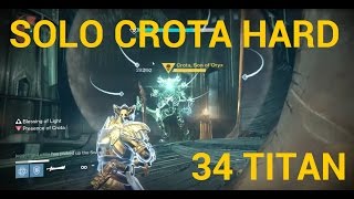 Destiny Solo Hard Crota Titan 34 Complete Walk Through (LEGIT NO CHEESE!)
